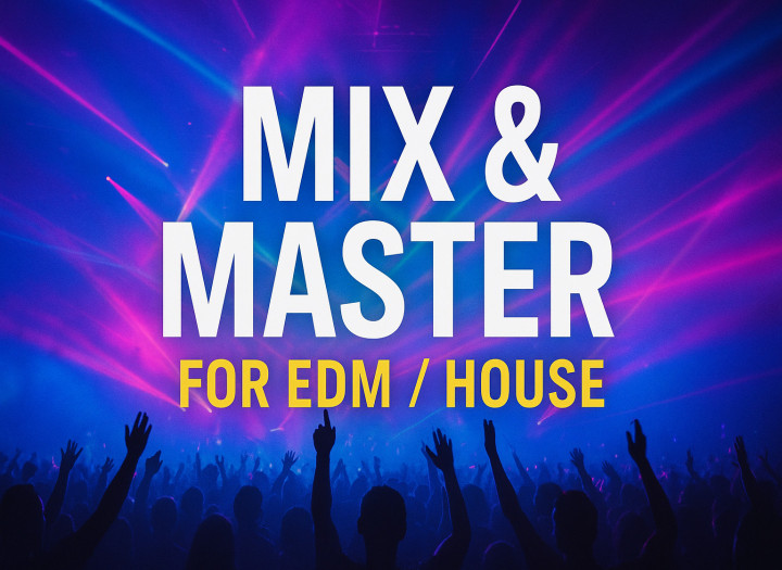 Professional Mixing & Mastering for Your EDM our House Song