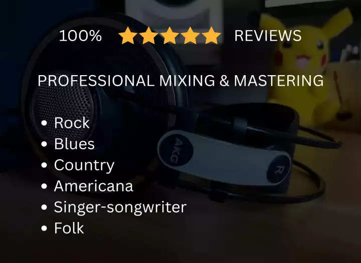 Professional mixing & mastering for rock, blues, country, Americana, singer-songwriter & folk