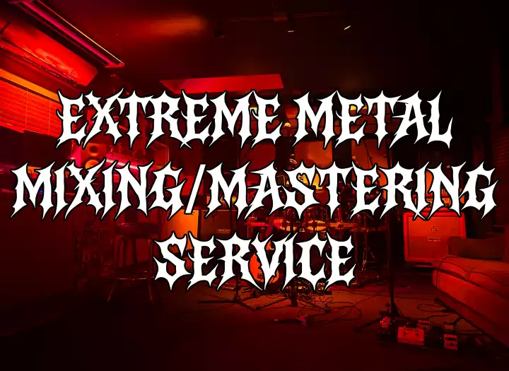EXTREME METAL MIXING/MASTERING SERVICE
