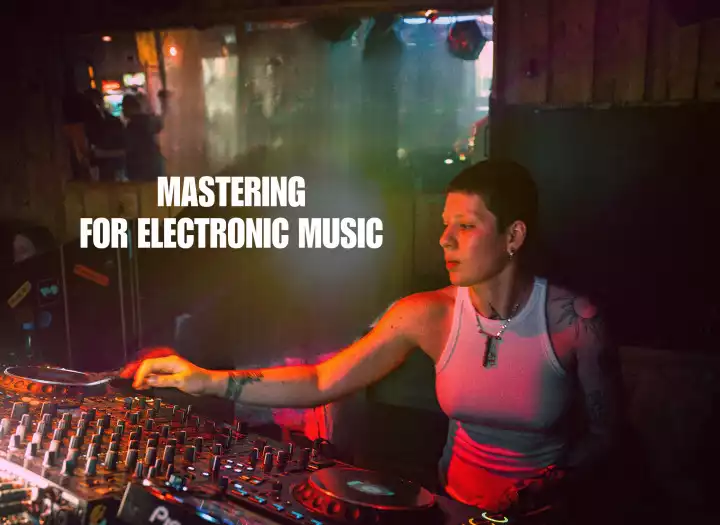 MASTERING FOR TECHNO, HOUSE AND OTHER TYPES OF ELECTRONIC MUSIC