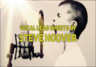 VOCAL LEAD SHEETS FOR YOUR GIG