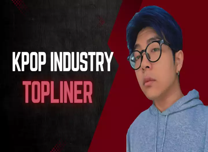 KPOP Male Topliner & Songwriter